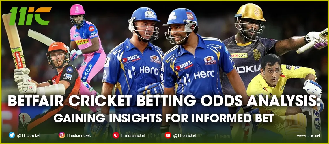 betfair cricket betting odds analysis - 11ic