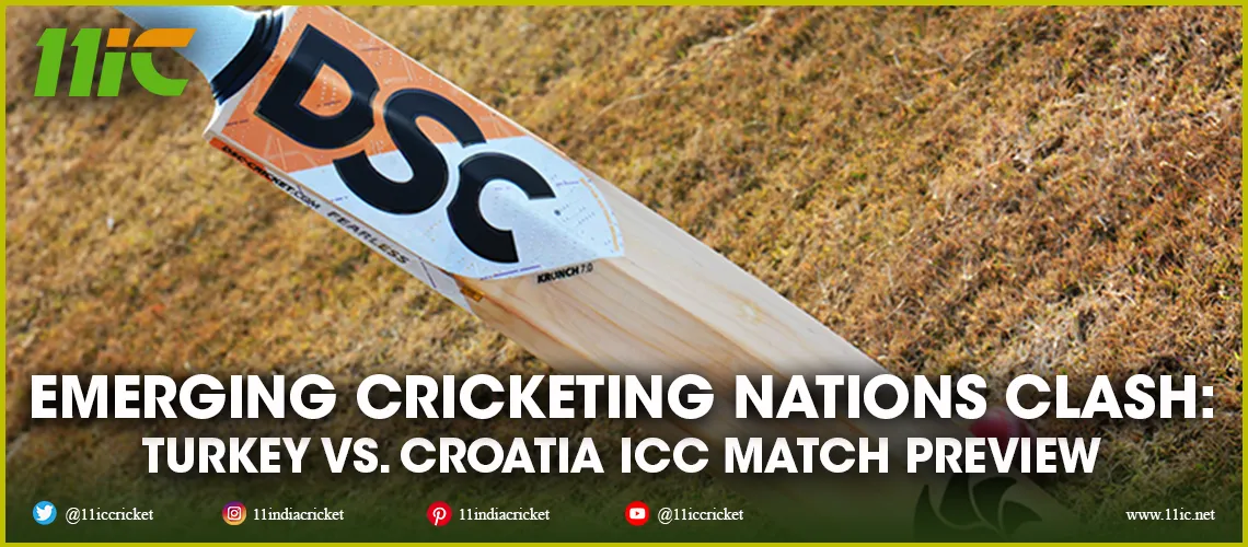 turkey vs. croatia icc match - 11ic