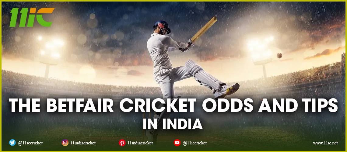 betfair cricket odds and tips - 11ic