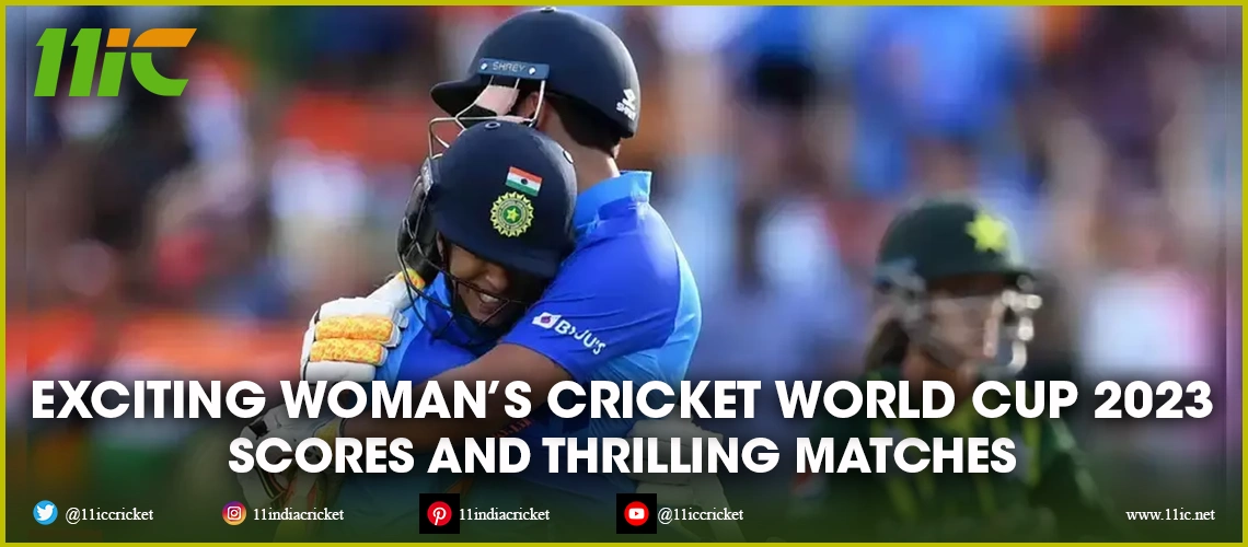women's cricket world cup 2023 scores - 11ic