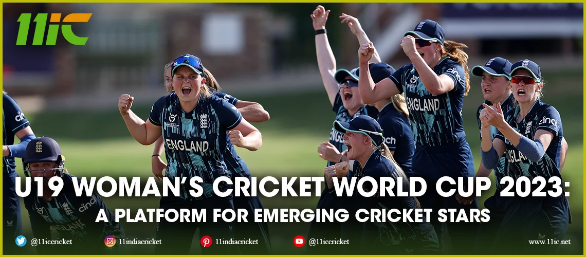 u19 women's cricket world cup 2023 - 11ic