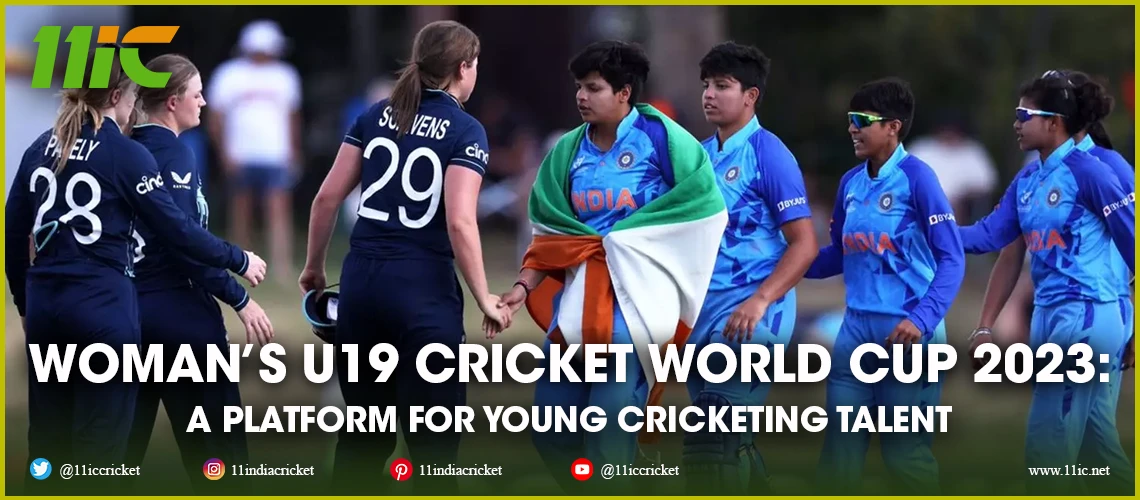 women's u19 cricket world cup 2023 - 11ic
