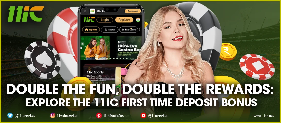 11ic first time deposit bonus