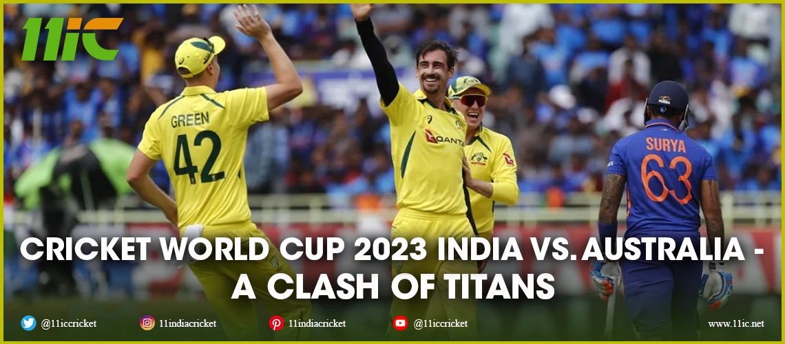 cricket world cup 2023 india vs. australia