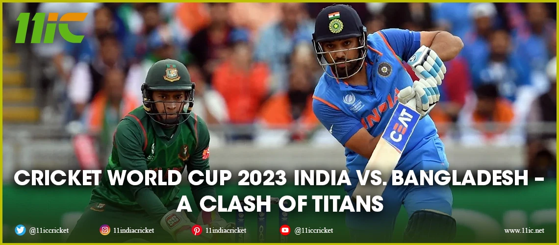 cricket world cup 2023 india vs. bangladesh